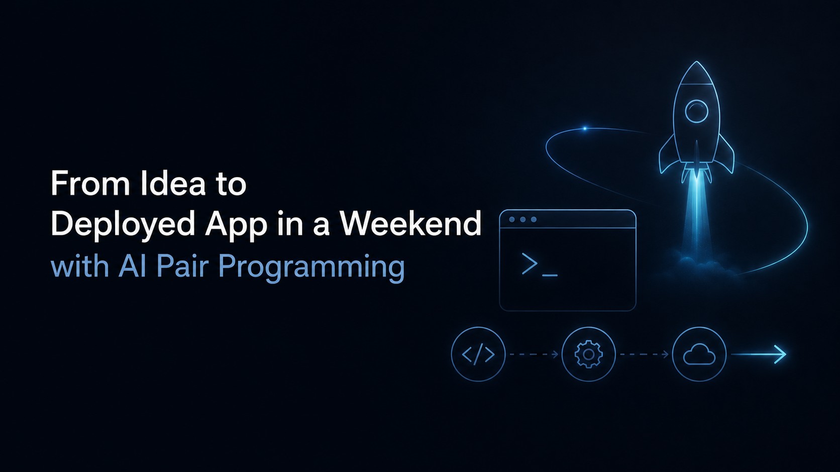 From Idea to Deployed App in a Weekend with AI Pair-Programming
