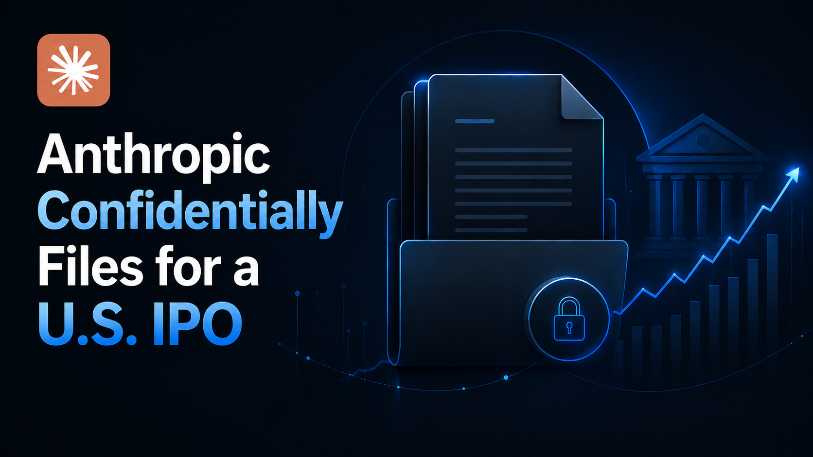 Anthropic Files for IPO in Move That Could Reshape the AI Industry