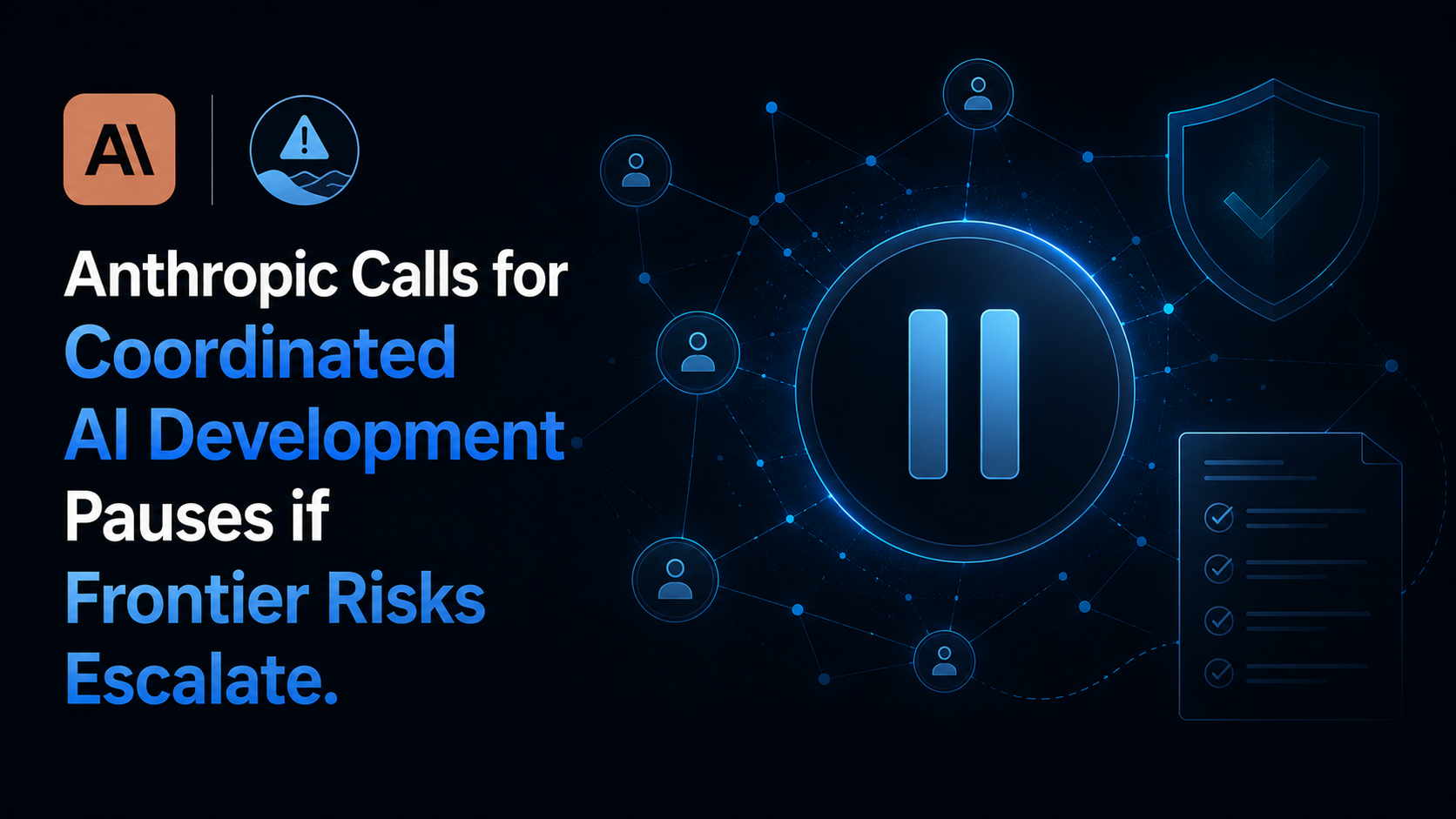 Anthropic Calls for Coordinated AI Development Pauses if Frontier Risks Escalate