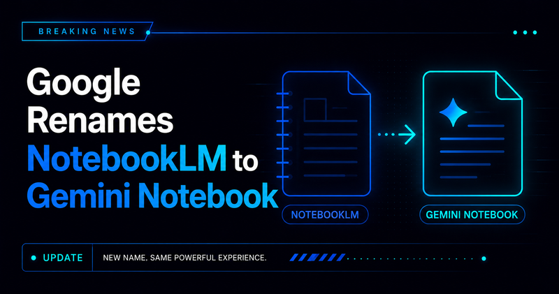 Google Renames NotebookLM to Gemini Notebook