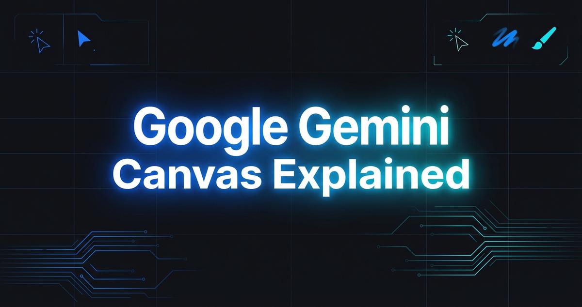 Google Gemini Canvas: What It Is and How to Use It