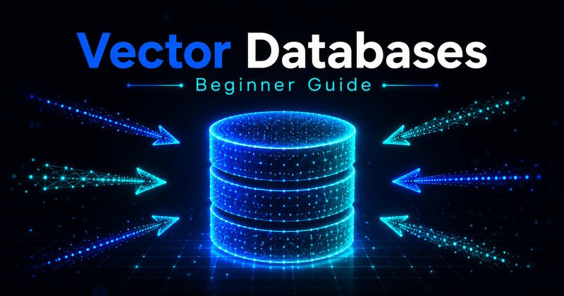 Vector Databases Explained for Beginners