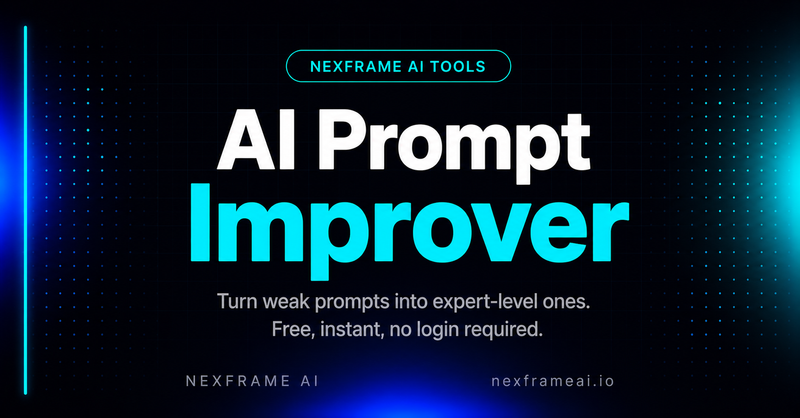 Free AI Prompt Improver — Turn Weak Prompts Into Expert-Level Ones | Nexframe AI