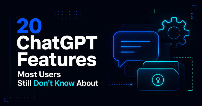 20 ChatGPT Features Most Users Still Don't Know About